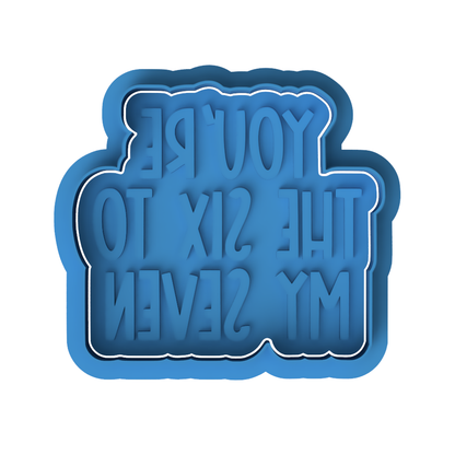 You're The Six To My Seven Cookie Cutter and Embosser Stamp | Viral Meme, TikTok Trend, Funny Valentine