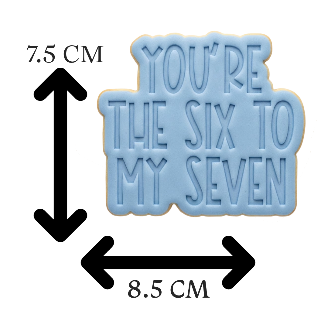 You're The Six To My Seven Cookie Cutter and Embosser Stamp | Viral Meme, TikTok Trend, Funny Valentine