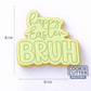 Happy Easter Bruh Cookie Cutter and Embosser Set – Funny Easter Collection