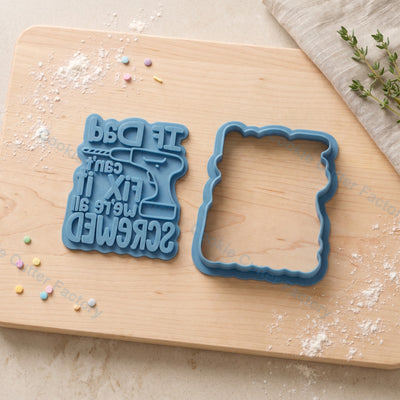 If Dad Can't Fix It Drill Quote Cookie Cutter and Embosser Stamp - Father's Day