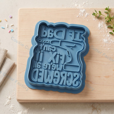 If Dad Can't Fix It Drill Quote Cookie Cutter and Embosser Stamp - Father's Day
