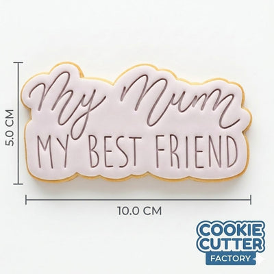 My Mum My Best Friend" Script Cookie Cutter and Embosser Set
