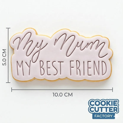 My Mum My Best Friend" Script Cookie Cutter and Embosser Set