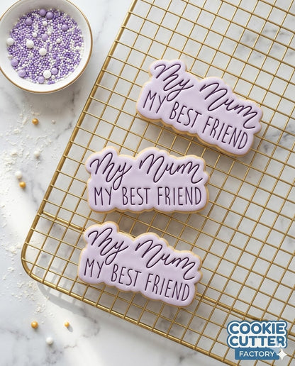 My Mum My Best Friend" Script Cookie Cutter and Embosser Set